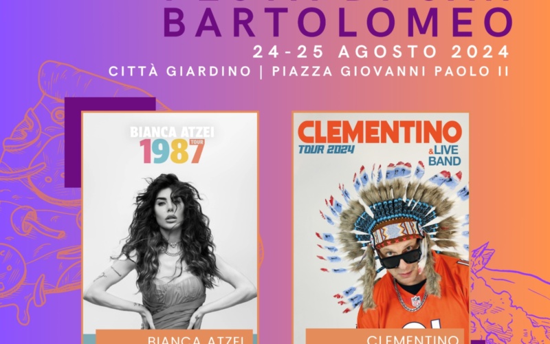 Festa di San Bartolomeo 2024, Città Giardino in fermento per Bianca Atzei e Clementino.