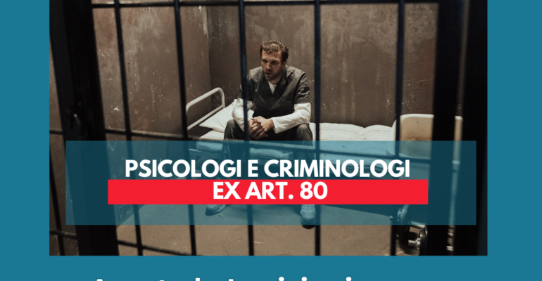 Bandi  – Esperti Psicologi e Criminologi ex art. 80: aperte le iscrizioni in Sicilia e Calabria!